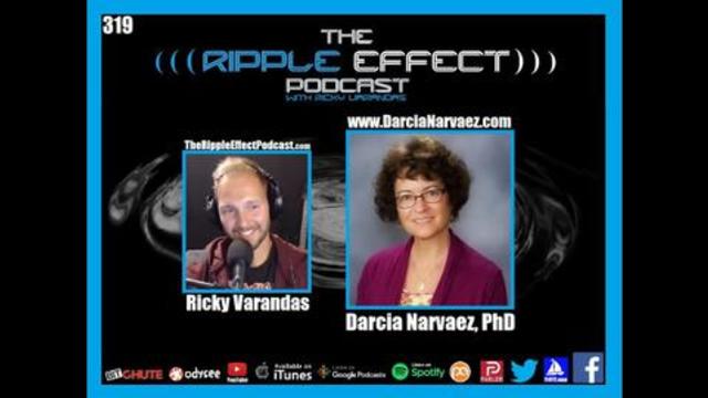 The Ripple Effect Podcast #319 (Darcia Narvaez, PhD | Primal Parenting & Indigenous Wisdom) 2021-04-12 16:50