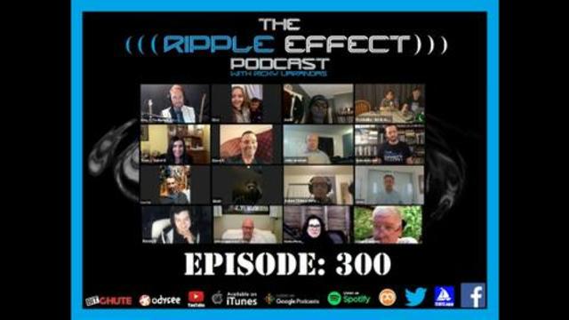The Ripple Effect Podcast’s 300th Episode