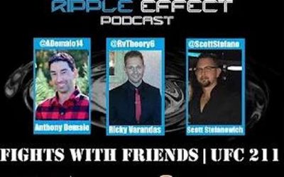 The Ripple Effect Podcast #126 (Fights With Friends | UFC 211)
