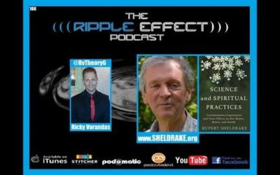 The Ripple Effect Podcast #166 (Rupert Sheldrake | Science and Spiritual Practices)