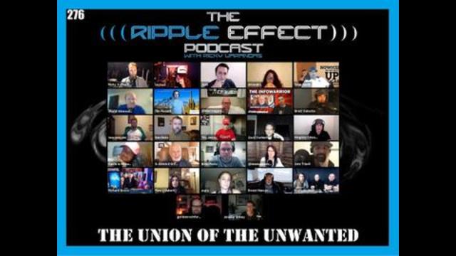 The Ripple Effect Podcast #276 (The Union of The Unwanted | 11-2-2020)