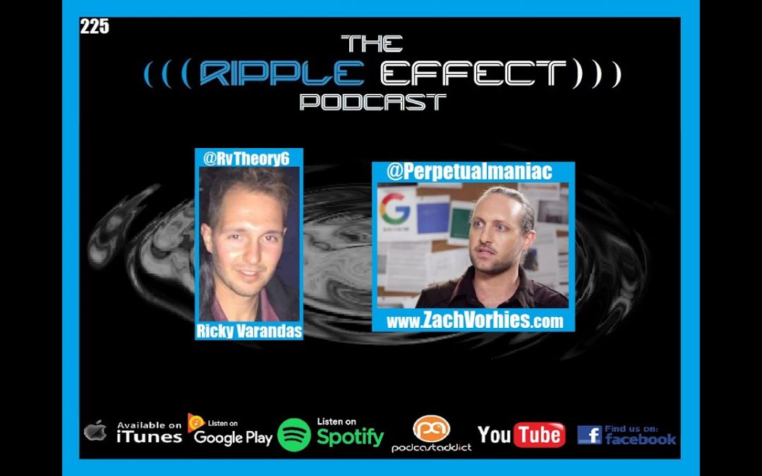 The Ripple Effect Podcast #225 (Zach Vorhies | GOOGLE Whistleblower)