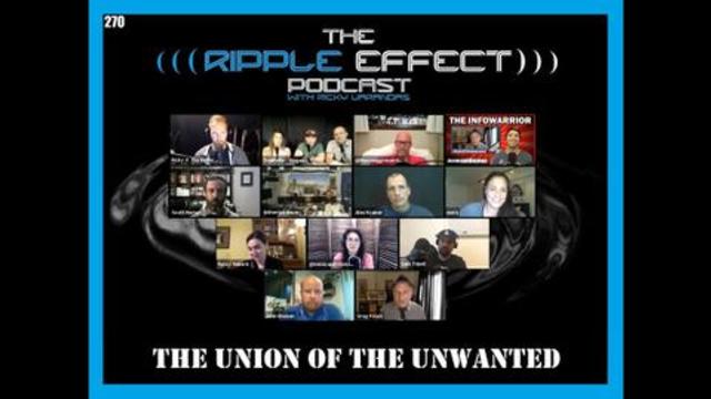 The Ripple Effect Podcast #270 (The Union of The Unwanted | 10-12-2020)