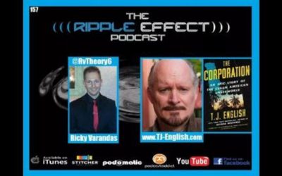The Ripple Effect Podcast #157 (TJ English | The History of Organized Crime & The Cuban Underworld)