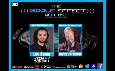 The Ripple Effect Podcast #302 (Lee Camp | Comedy, Censorship, Politics, & Propaganda)