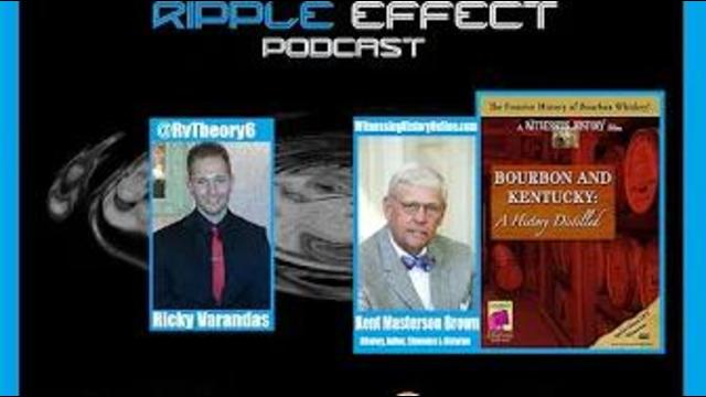 The Ripple Effect Podcast #121 (Kent Masterson Brown | Bourbon & Kentucky: A History Distilled)