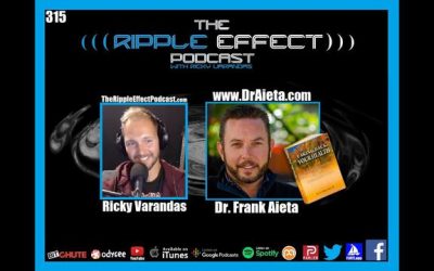 The Ripple Effect Podcast #315 (Dr. Frank Aieta | Naturopathic Medicine Vs Conventional Medicine)