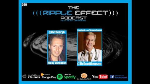The Ripple Effect Podcast #260 (Dr. Scott Jensen | CoronaVirus: Dissecting The Lies)