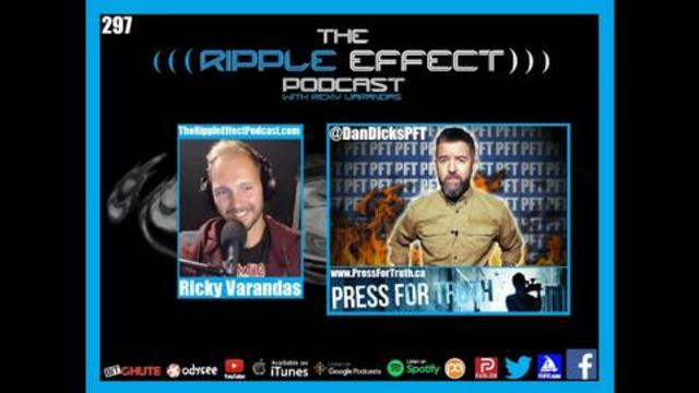 The Ripple Effect Podcast #297 (Dan Dicks | Press For Truth)