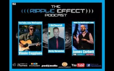 The Ripple Effect Podcast #153 (James Corbett & Vinnie Caggiano | ETs, UFOs & The Unknowns)