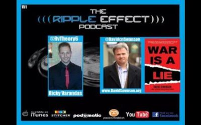 The Ripple Effect Podcast #151 (David Swanson | War Is A Lie)