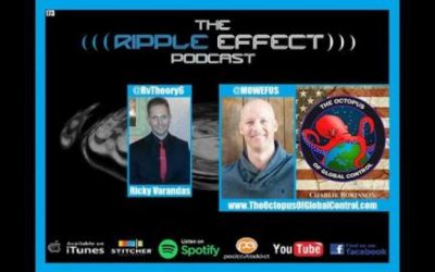 The Ripple Effect Pocdast #173 (Charlie Robinson | The Octopus of Global Control)