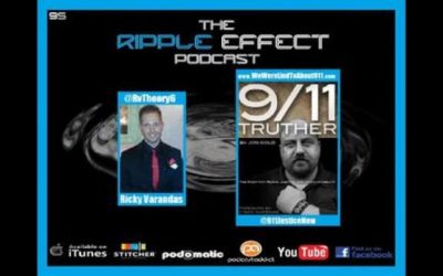 The Ripple Effect Podcast # 95 (Jon Gold | 9/11 TRUTHER)