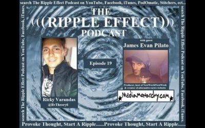 The Ripple Effect Podcast # 19 (James Evan Pilato)