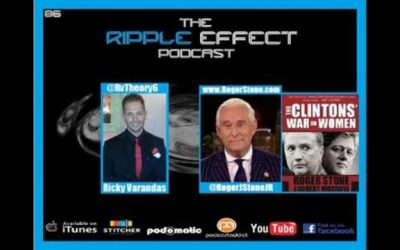 The Ripple Effect Podcast # 86 (Roger Stone | The Clinton’s War On Women)