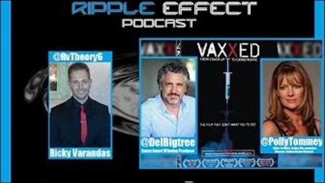 The Ripple Effect Podcast #113 (Del Bigtree & Polly Tommey | VAXXED: From Cover-Up to Catastrophe)