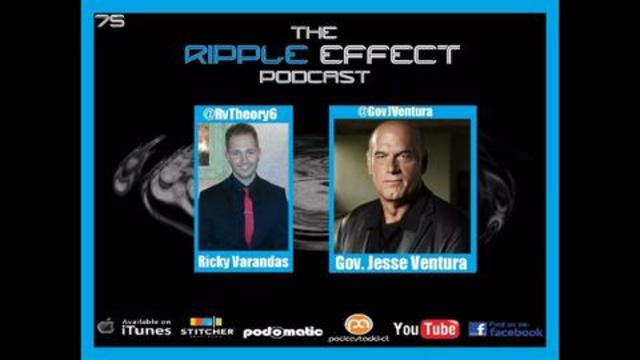 The Ripple Effect Podcast # 75 (Jesse Ventura)