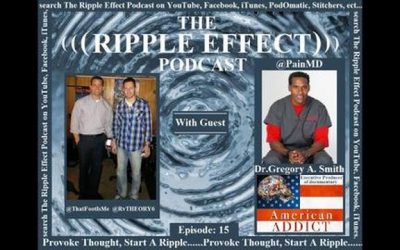 The Ripple Effect Podcast # 15 (Dr. Gregory A. Smith)