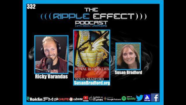 The Ripple Effect Podcast #332 (Susan Bradford | Royal Blood Lies)