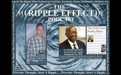 The Ripple Effect Podcast # 55 (Abraham Bolden | The Echo from Dealey Plaza)