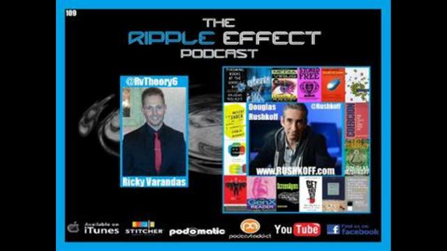 The Ripple Effect Podcast #109 (Douglas Rushkoff)