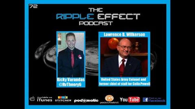 The Ripple Effect Podcast # 72 (Lawrence Wilkerson)