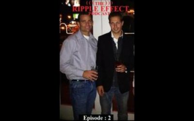 The Ripple Effect Podcast # 2
