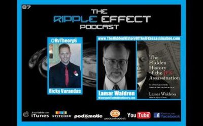 The Ripple Effect Podcast # 87 (Lamar Waldron)