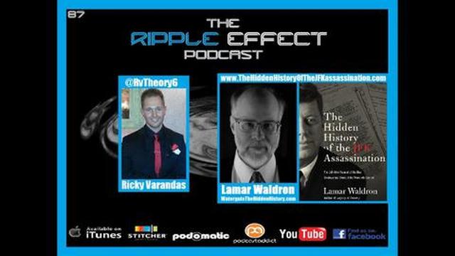The Ripple Effect Podcast # 87 (Lamar Waldron)