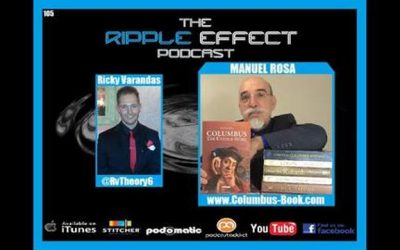 The Ripple Effect Podcast #105 (Manuel Rosa | COLUMBUS: THE UNTOLD STORY)