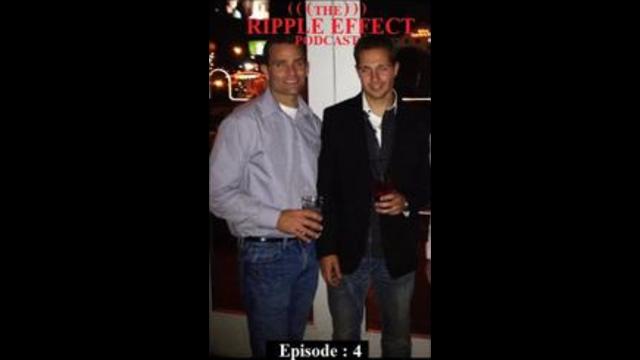 The Ripple Effect Podcast # 4