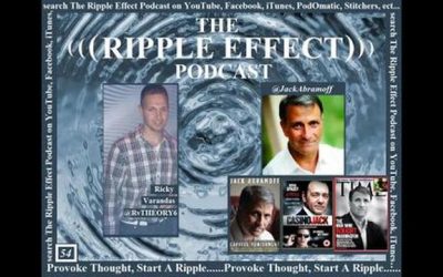 The Ripple Effect Podcast # 54 (Jack Abramoff)