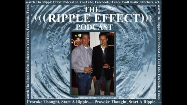 The Ripple Effect Podcast # 1 (“The 1st Ripple”)