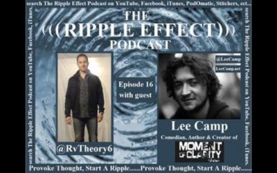The Ripple Effect Podcast # 16 (Lee Camp)