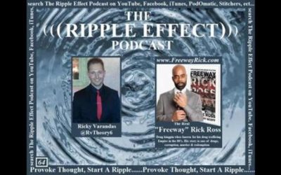 The Ripple Effect Podcast # 64 (Freeway Rick Ross)