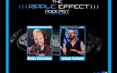 The Ripple Effect Podcast #341 (James Corbett | Exposing The Propaganda Matrix)