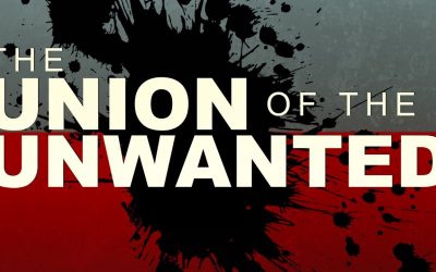 Union of the Unwanted : 28 : The things that should not be talked about …