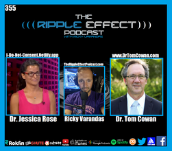 The Ripple Effect Podcast #355 (Dr. Tom Cowan & Dr. Jessica Rose | Rethinking Everything You Thought You Knew)