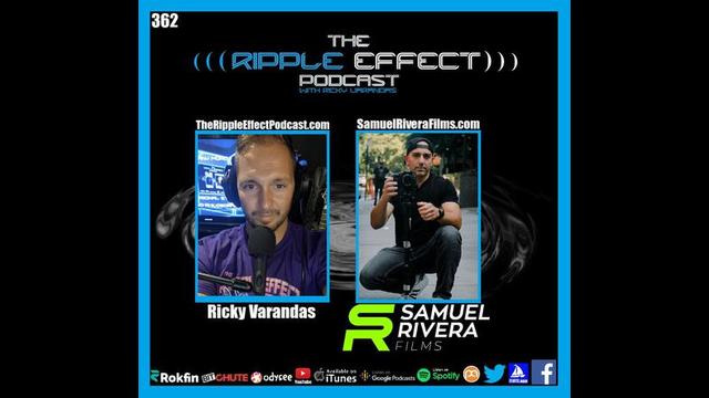 The Ripple Effect Podcast #362 (Samuel Rivera | Growth, Purpose, Truth & Freedom)