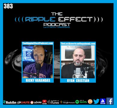 The Ripple Effect Podcast #383 (Ryan Cristián | Truth Seeking & Breaking The 2-Party Paradigm)