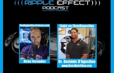 The Ripple Effect Podcast #386 (Dr. Dominic D’Agostino | Everything You Need To Know About KETO)