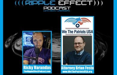 The Ripple Effect Podcast #385 (Attorney Brian Festa | Defending & Protecting Our Constitutional Rights)