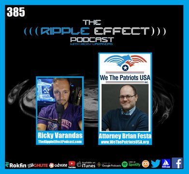 The Ripple Effect Podcast #385 (Attorney Brian Festa | Defending & Protecting Our Constitutional Rights)