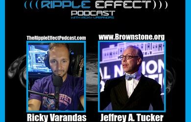 The Ripple Effect Podcast #397 (Jeffrey A. Tucker | Liberty or Lockdown)