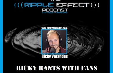 The Ripple Effect Podcast #391 (Ricky Rants With Fans | Perspectives On The Past, Present & Future)