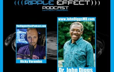 The Ripple Effect Podcast #393 (Dr. John Diggs | The Problems With Modern Medicine & Healthcare)