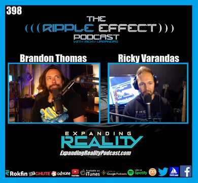 The Ripple Effect Podcast #398 (Brandon Thomas | Expanding Reality)