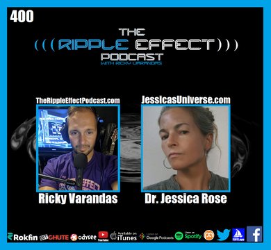 The Ripple Effect Podcast #400 (Dr. Jessica Rose | Reflecting And Understanding)