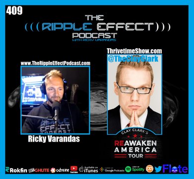 The Ripple Effect Podcast #409 (Clay Clark | ReAwaken America)
