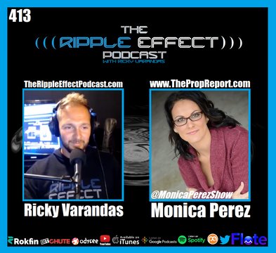 The Ripple Effect Podcast #413 (Monica Perez | A Deep Dive Into Everything)